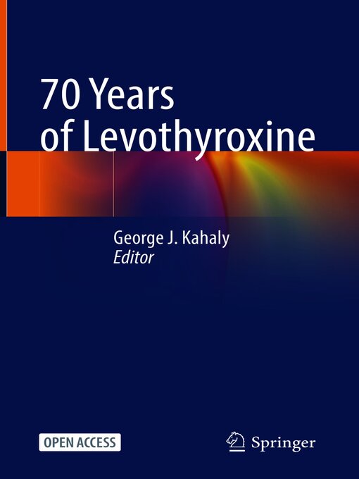 Title details for 70 Years of Levothyroxine by George J. Kahaly - Wait list